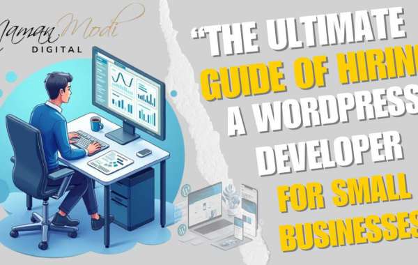 “The Ultimate Guide Of Hiring a WordPress Developer for Small Businesses”